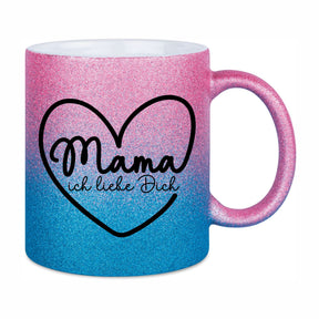 Glitzertasse - Mama ich liebe dich