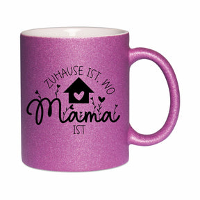 Glitzertasse - Zuhause ist wo Mama ist