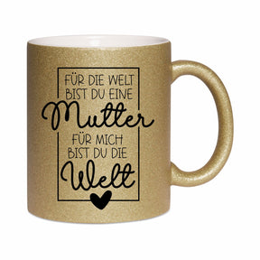 Glitzertasse - Für die Welt bist du eine Mutter