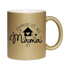 Glitzertasse - Zuhause ist wo Mama ist