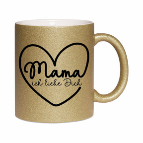 Glitzertasse - Mama ich liebe dich