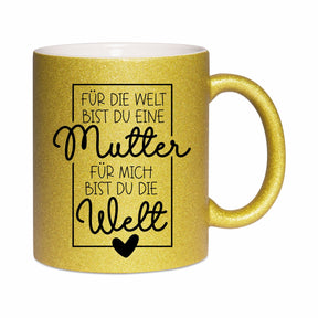 Glitzertasse - Für die Welt bist du eine Mutter