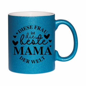 Glitzertasse - Diese Frau ist die beste Mama