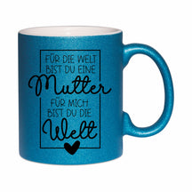 Glitzertasse - Für die Welt bist du eine Mutter
