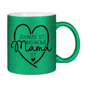 Glitzertasse - Zuhause ist wo meine Mama ist