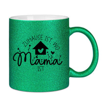 Glitzertasse - Zuhause ist wo Mama ist