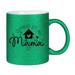 Glitzertasse - Zuhause ist wo Mama ist