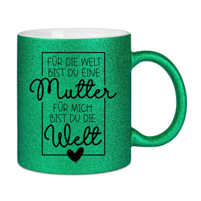 Glitzertasse - Für die Welt bist du eine Mutter