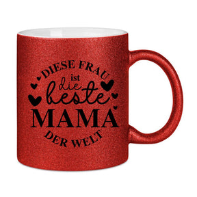 Glitzertasse - Diese Frau ist die beste Mama