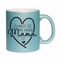 Glitzertasse - Zuhause ist wo meine Mama ist