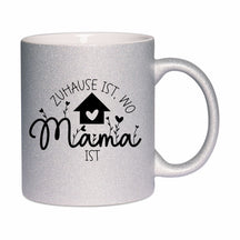 Glitzertasse - Zuhause ist wo Mama ist
