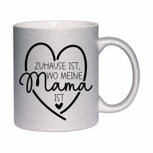 Glitzertasse - Zuhause ist wo meine Mama ist