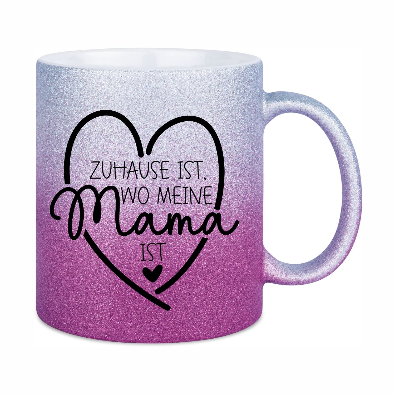 Glitzertasse - Zuhause ist wo meine Mama ist