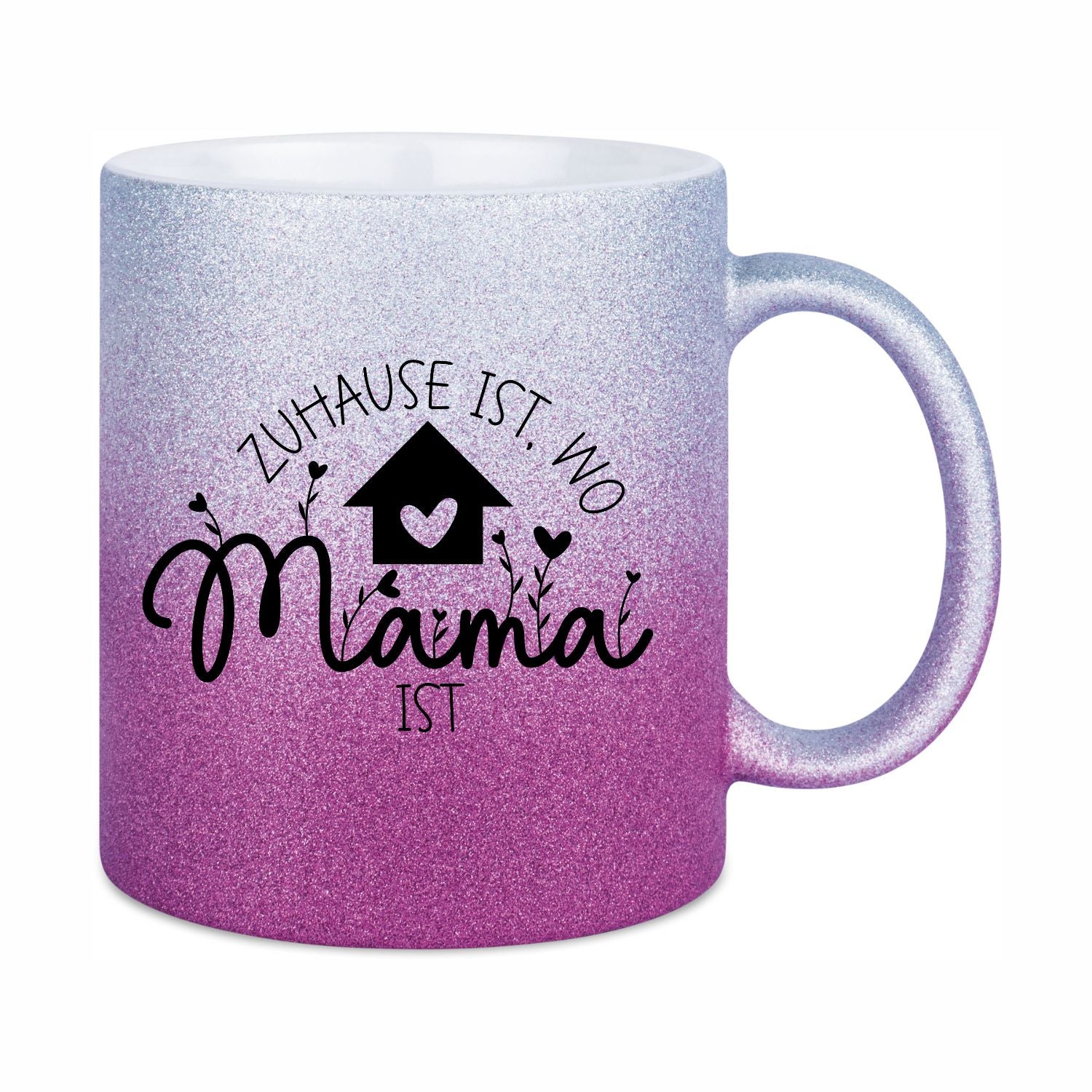 Glitzertasse - Zuhause ist wo Mama ist