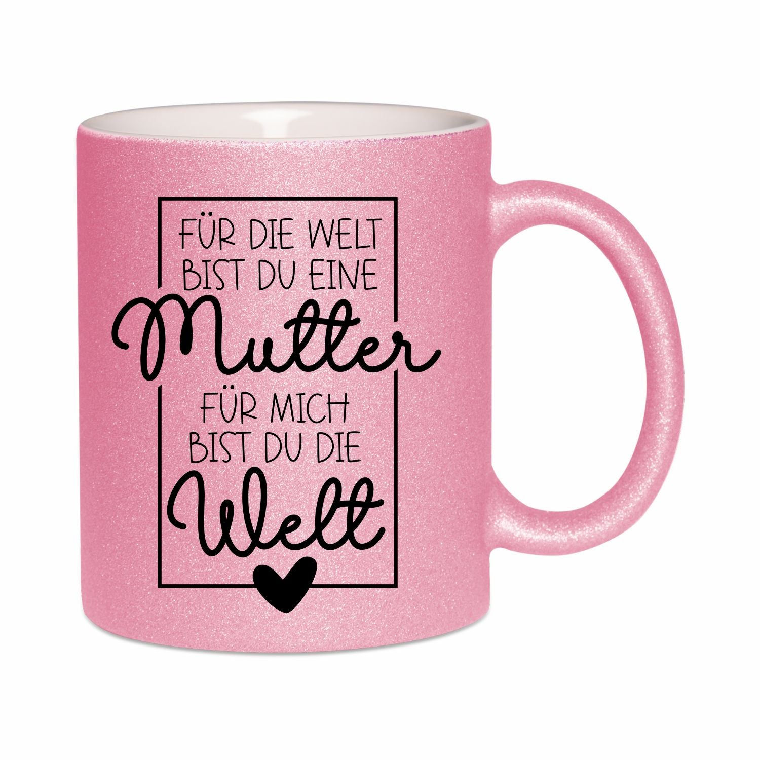 Glitzertasse - Für die Welt bist du eine Mutter