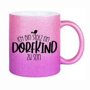 Glitzertasse - Ich bin stolz ein Dorfkind zu sein