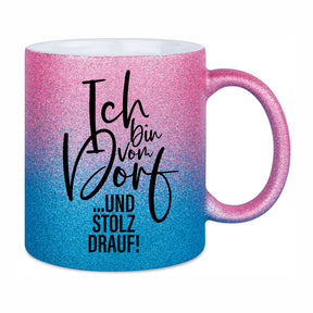 Glitzertasse - Ich bin vom Dorf und stolz drauf