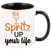 Tasse - Spritz up your Life